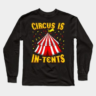 Circus Is In-Tents | Event Staff Gift | Funny Circus Party Long Sleeve T-Shirt